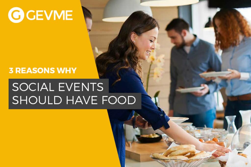 Find helpful tips about reasons why social events should have food because most of our social events including various holidays, celebrations, parties, meetings, weddings, and other kinds of festivals are based around eating.