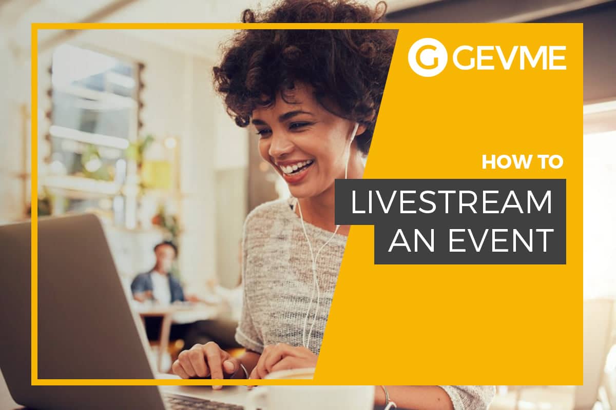 Read GEVME blog on how to live stream an event