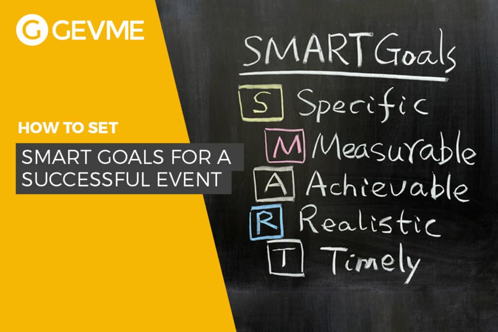 Read more on how to set SMART goals for a successful event