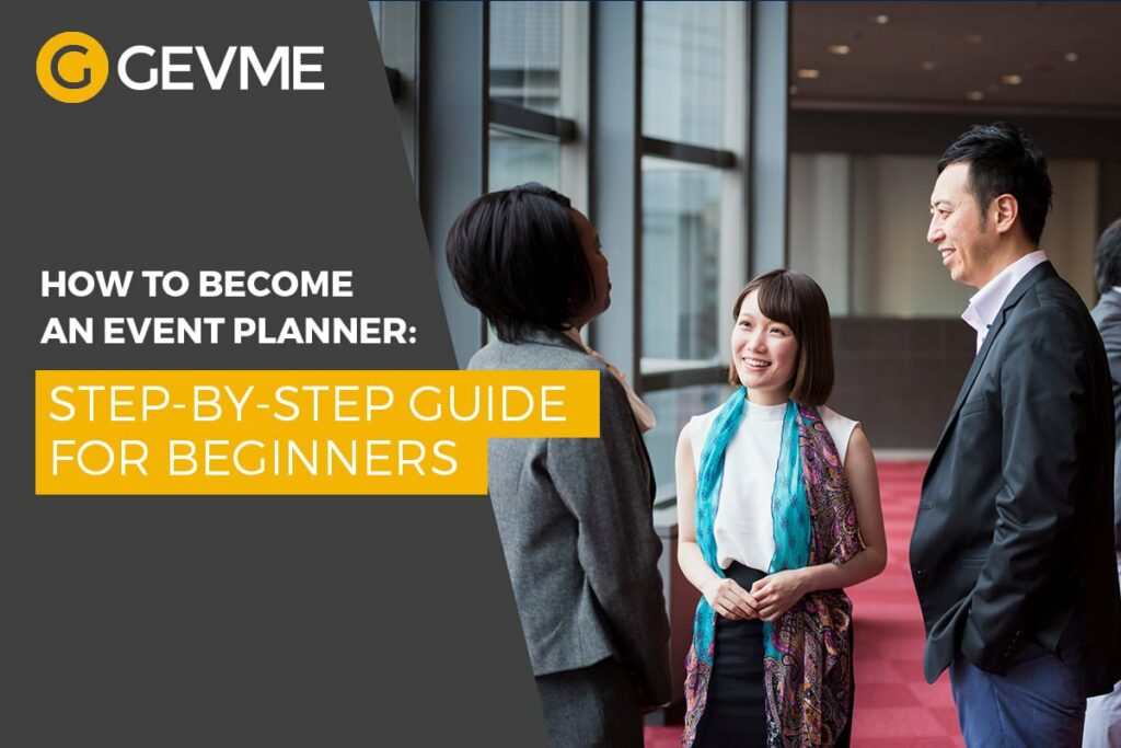 How to become an event planner: A Step-by-Step guide for beginners