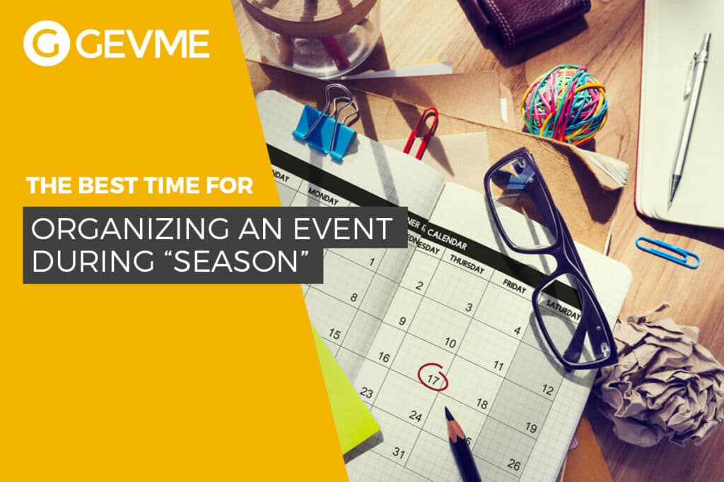 The Best Time for Organizing an Event During “Season”