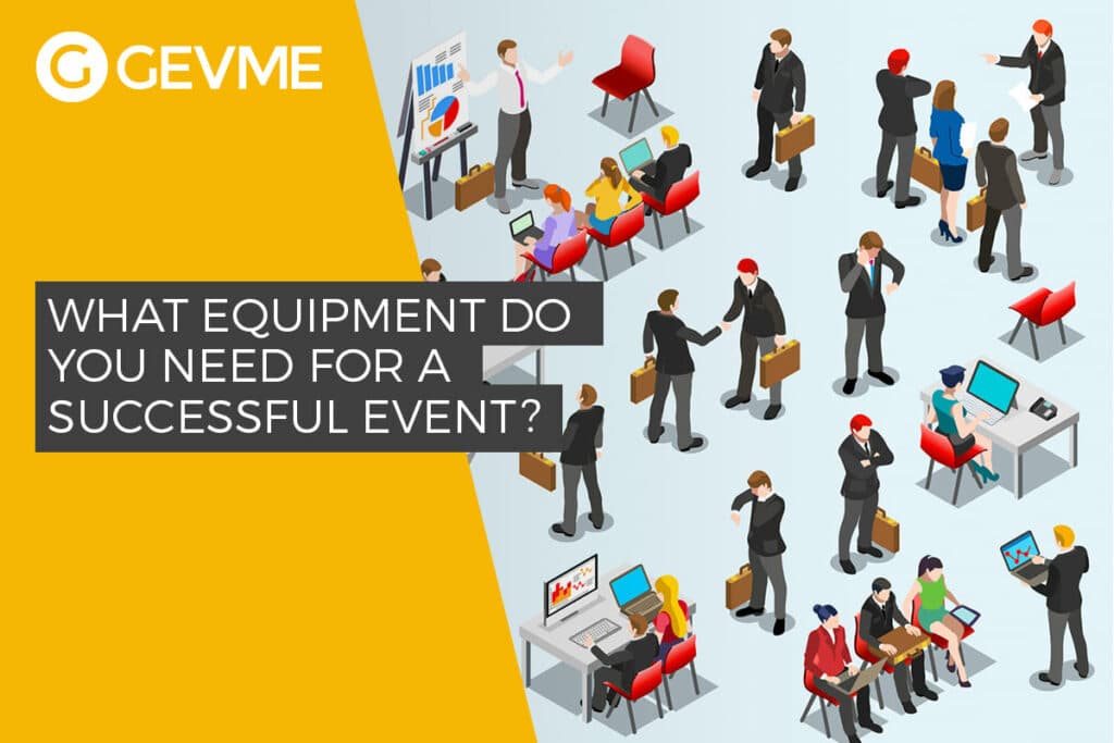 Read more about equipment you need for a successful event