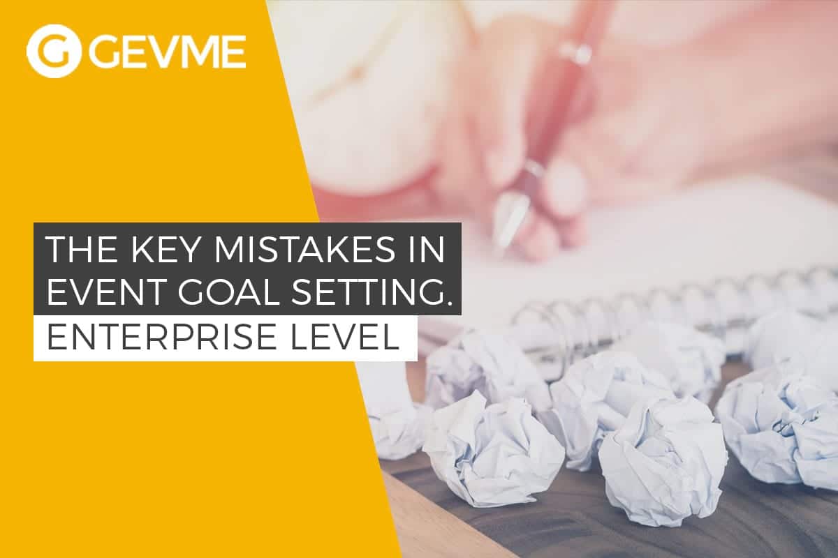 The key mistakes in Event Goal Setting. Enterprise Level