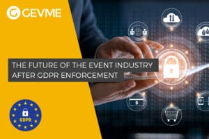 How Will the Events Industry Change after GDPR Enforcement