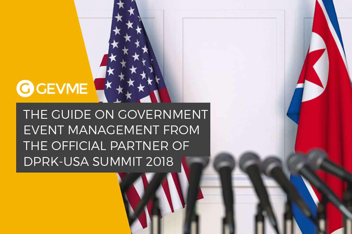 The guide on government event management from the official partner of DPRK-USA Summit 2018