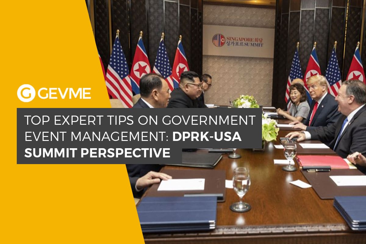 Government Event Management tips based on the DPRK–USA Summit project