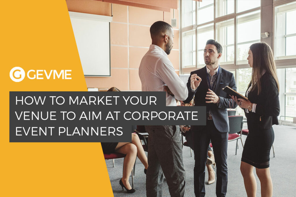 How to Market Your Venue to Aim at Corporate Event Planners - Gevme