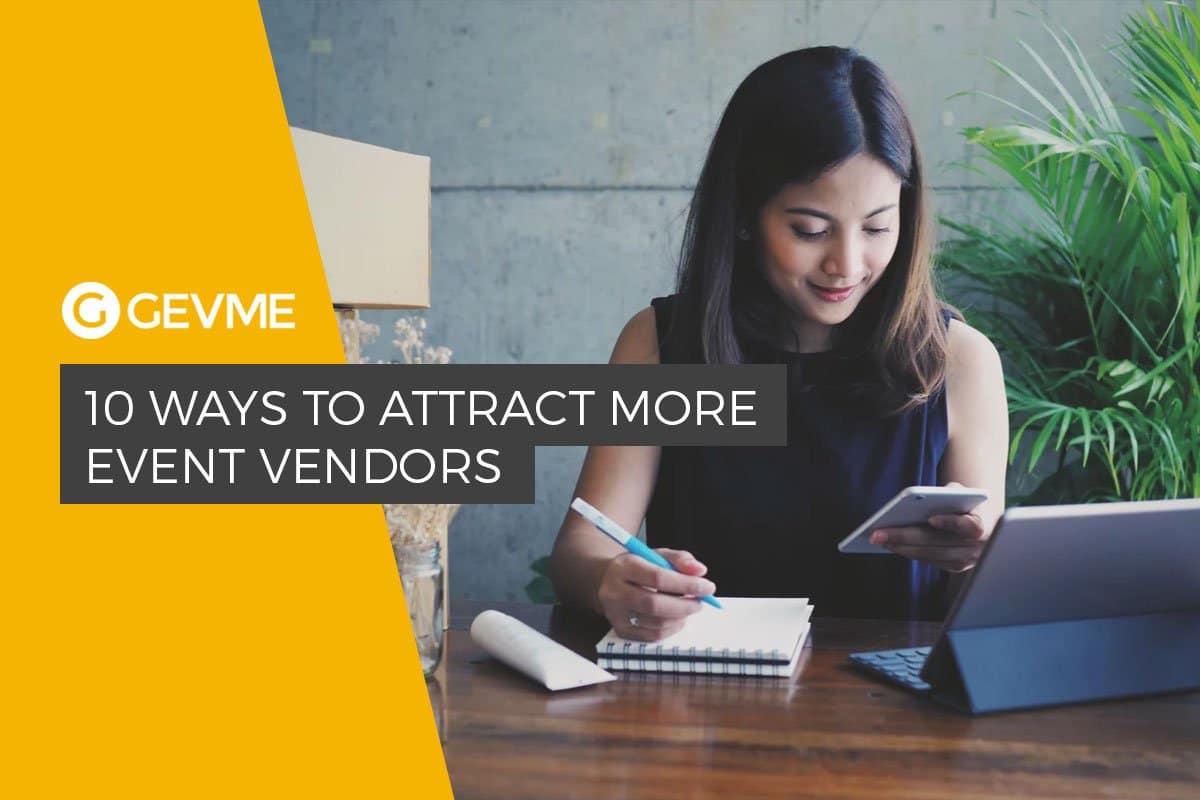 Find 10 ways to attract more event vendors and keep them loyal and happy. Use the Gevme experience to attract event vendors.