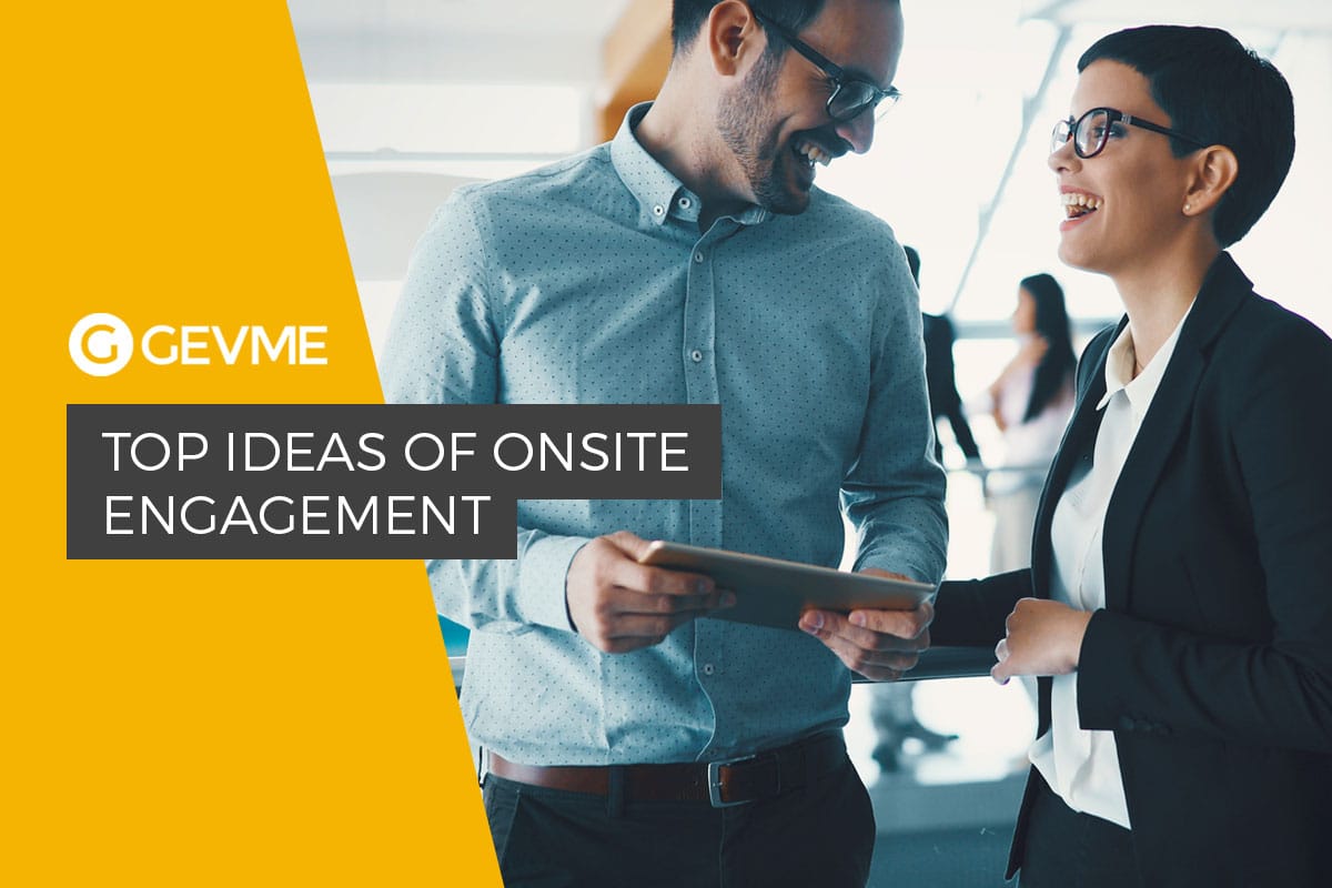Top Ideas for Onsite Engagement