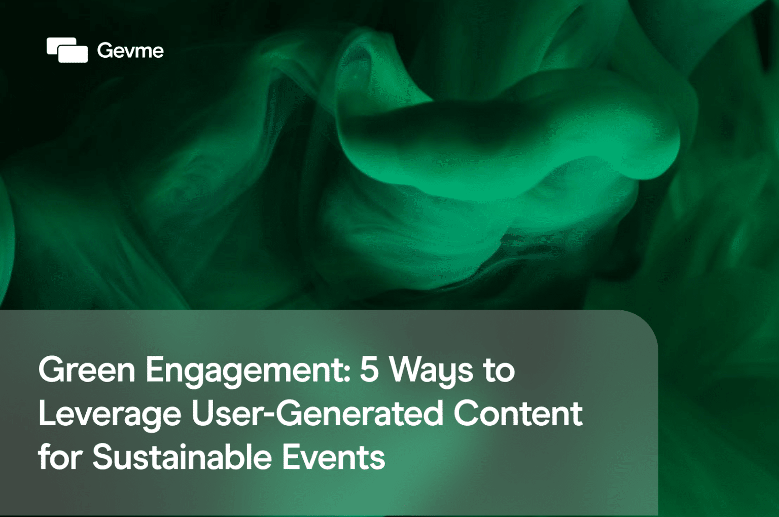 Green Engagement 5 Ways to Leverage UserGenerated Content for