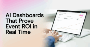 AI Dashboards to Prove Event ROI