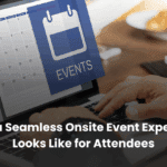 Seamless Onsite Event Experience