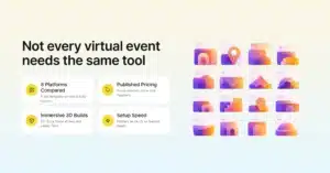 Not every virtual event needs the same tool