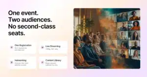 One event, two audiences, no second class seats