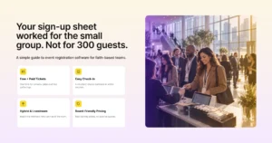 Your sign-up sheet won't scale past 300 guests: event registration software for churches and ministries