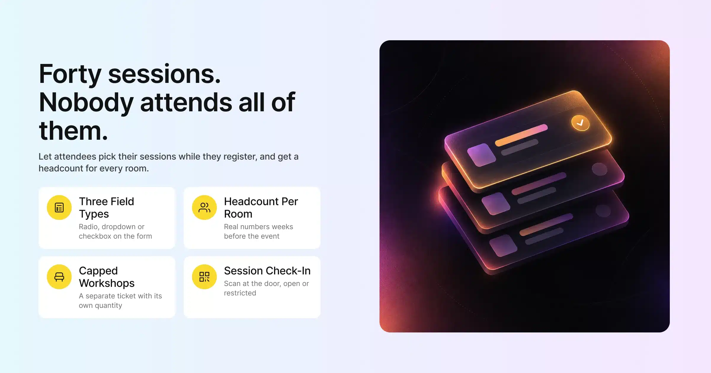 Forty sessions and nobody attends all of them: let attendees pick their sessions while they register