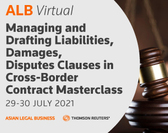  ALB Virtual Managing and Drafting Liabilities, Damages, Disputes Clauses in Cross-Border Contract Masterclass (July 2021) 
