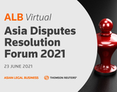  ALB Virtual Asia Disputes Resolution Forum 2021 